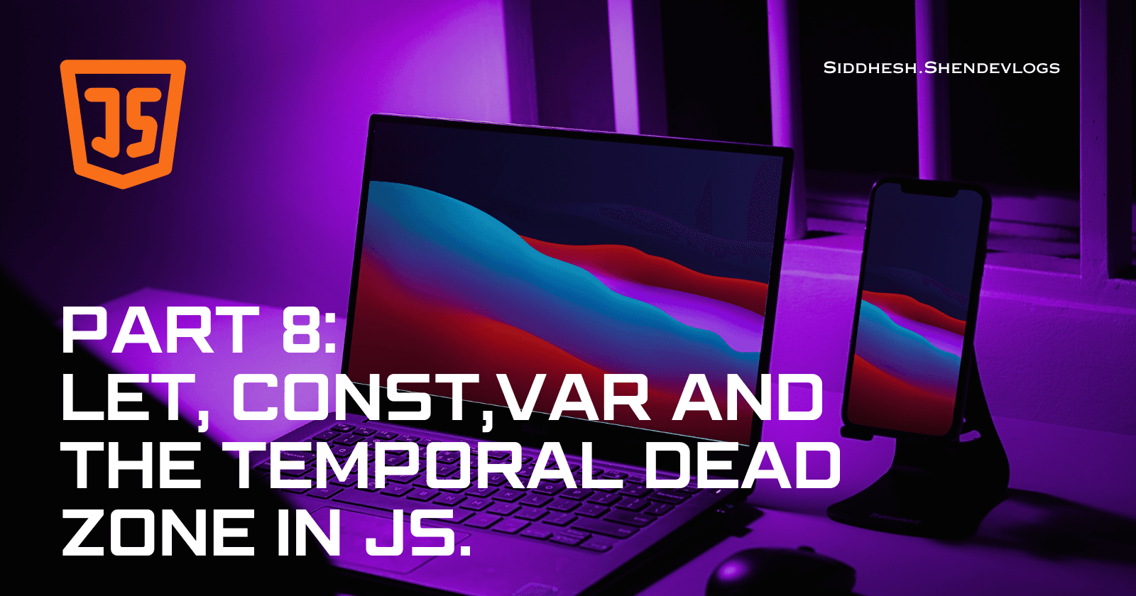 How to Use Let, Const and Var to Conquer the Temporal Dead Zone in JavaScript.
