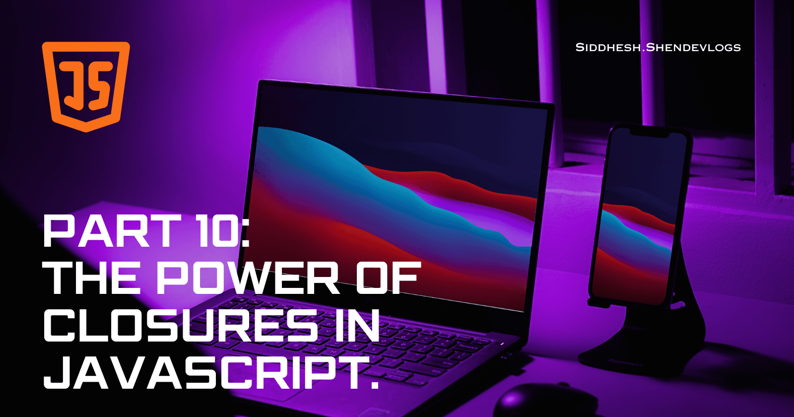 The Power of Closures in JavaScript.